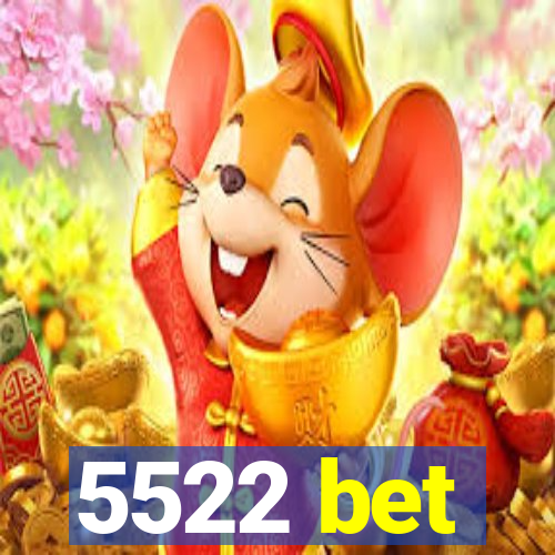 5522 bet